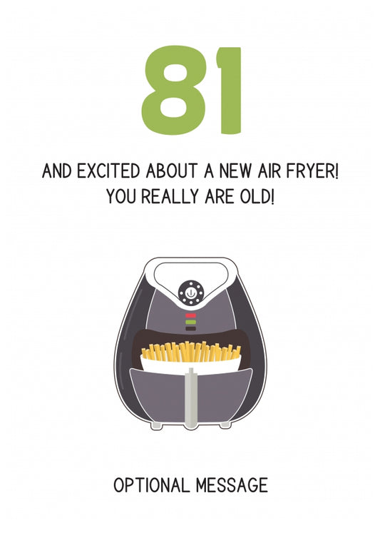 Happy 81st Birthday Card - Excited About an Air Fryer!