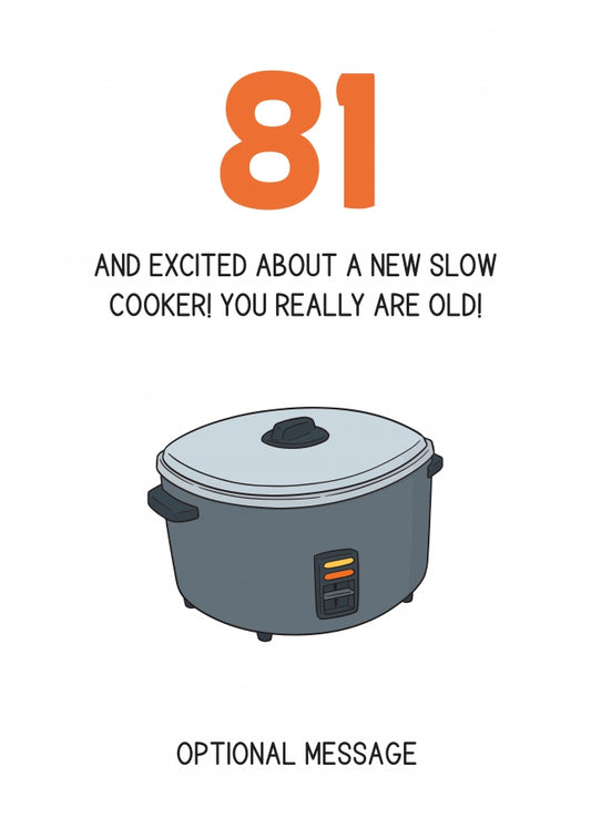 Happy 81st Birthday Card - Excited About a Slow Cooker!