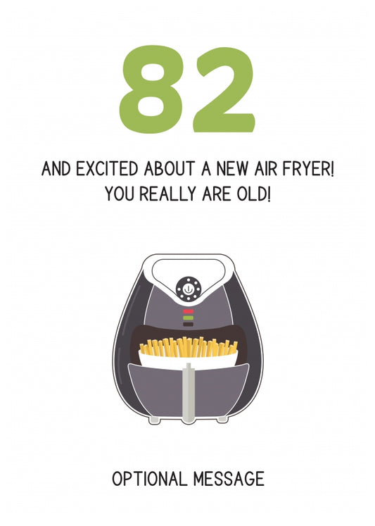 Happy 82nd Birthday Card - Excited About an Air Fryer!