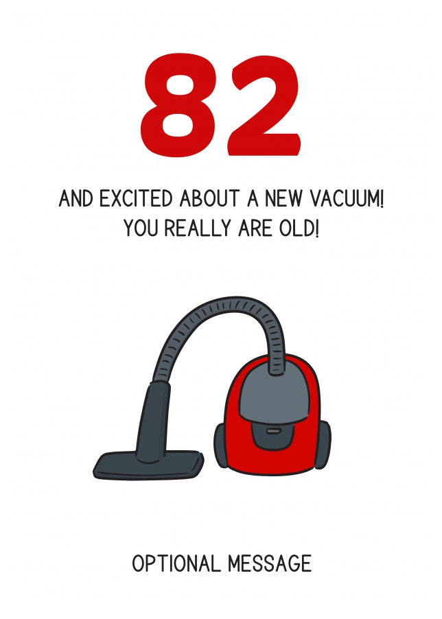 Happy 82nd Birthday Card - Excited About a New Vacuum!