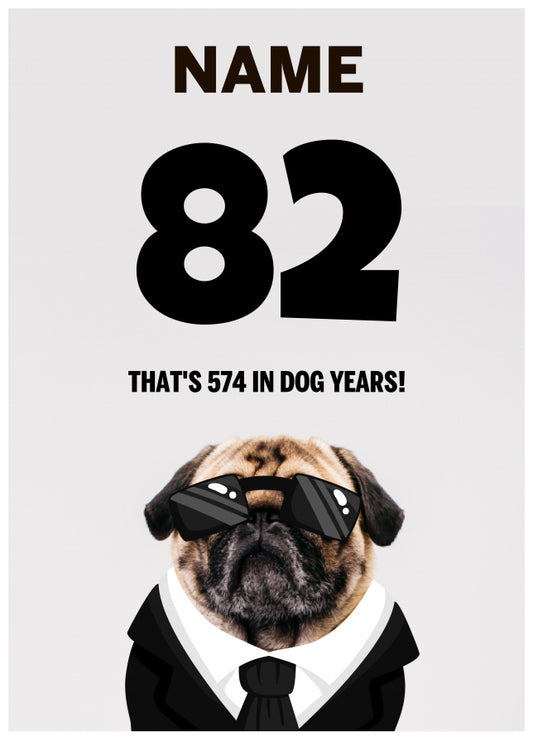 Happy 82nd Birthday Card - 82 is 574 in Dog Years!