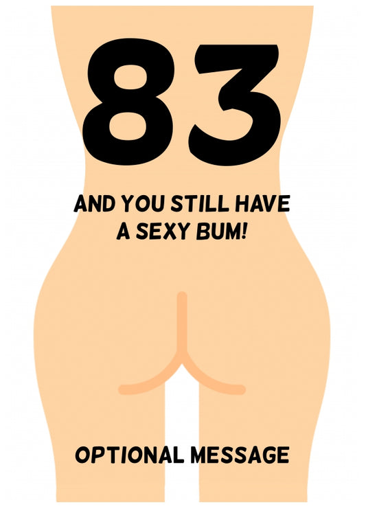 Happy 83rd Birthday Card - 83 and Still Have a Sexy Bum!