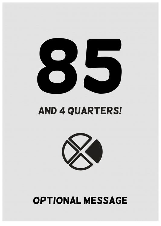 Happy 86th Birthday Card - 85 and 4 Quarters