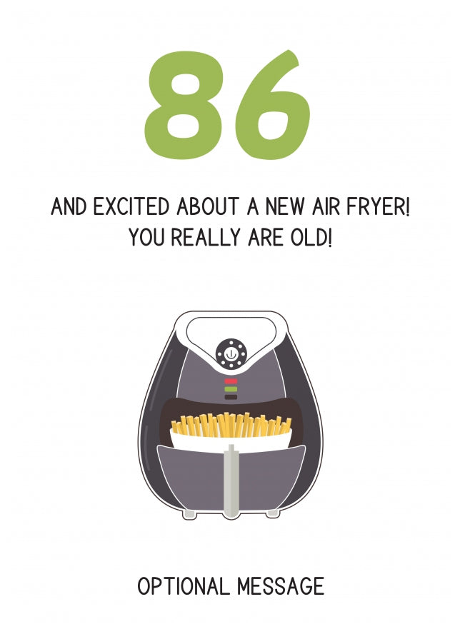 Happy 86th Birthday Card - Excited About an Air Fryer!