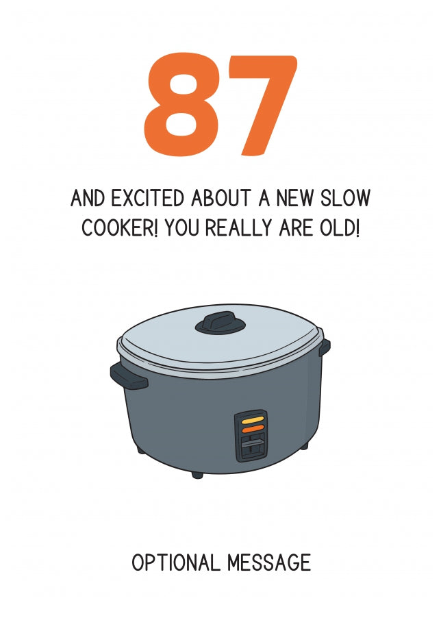 Happy 87th Birthday Card - Excited About a Slow Cooker!