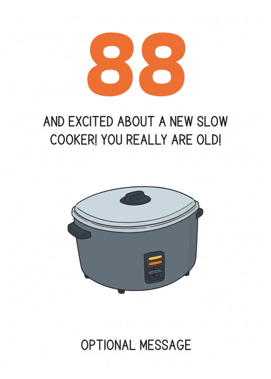 Happy 88th Birthday Card - Excited About a Slow Cooker!