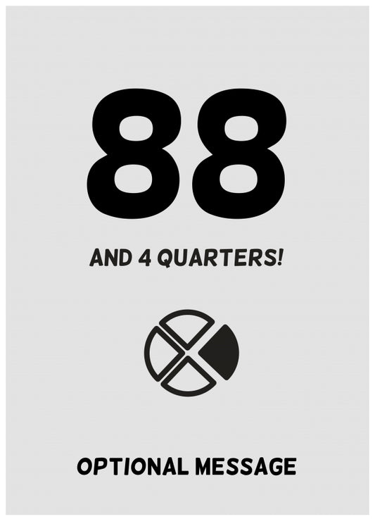 Happy 89th Birthday Card - 88 and 4 Quarters