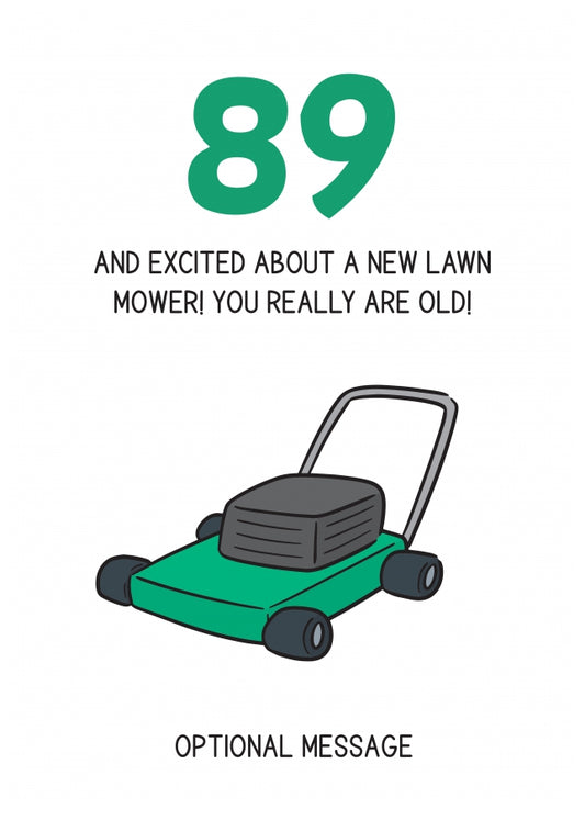 Happy 89th Birthday Card - Excited About Lawn Mower!