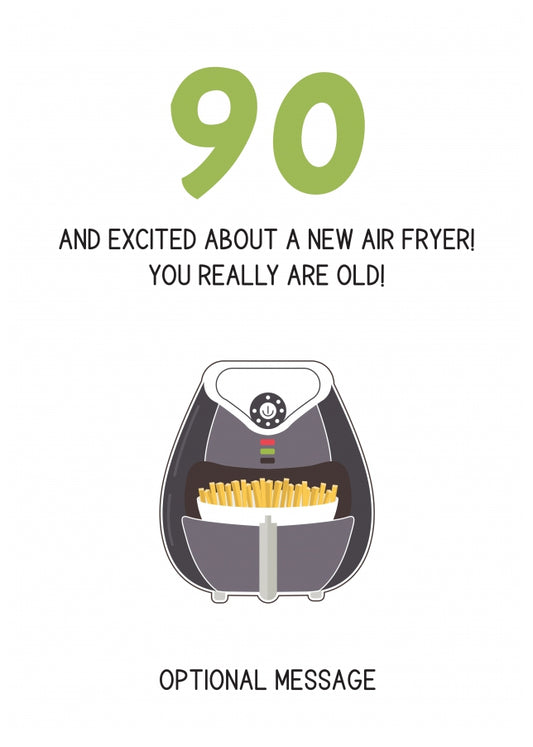 Happy 90th Birthday Card - Excited About an Air Fryer!