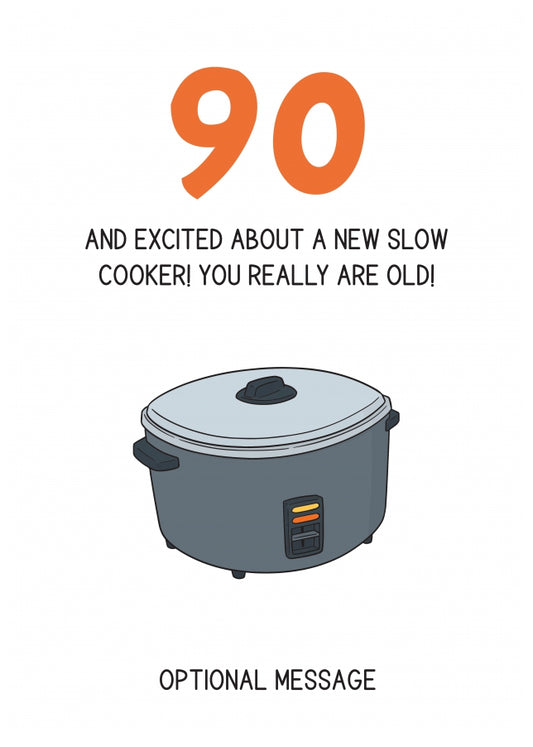 Happy 90th Birthday Card - Excited About a Slow Cooker!