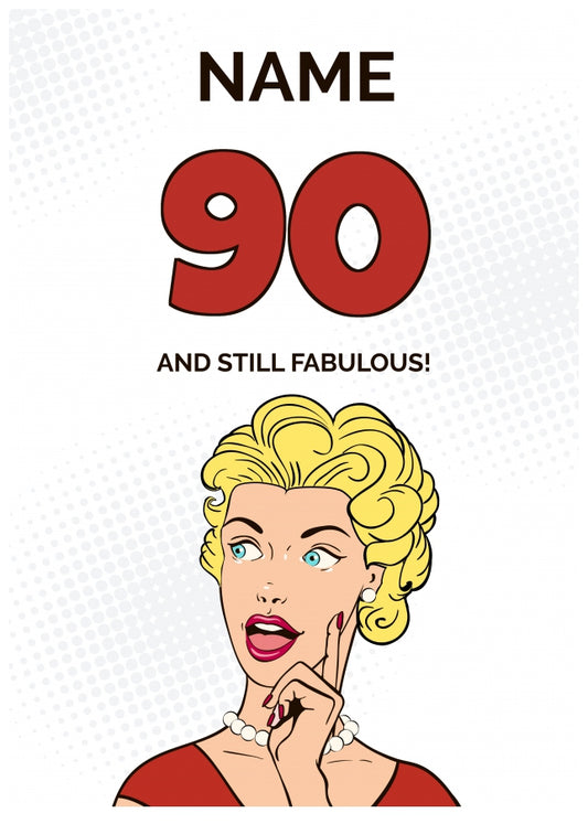 Happy 90th Birthday Card - 90 and Still Fabulous!