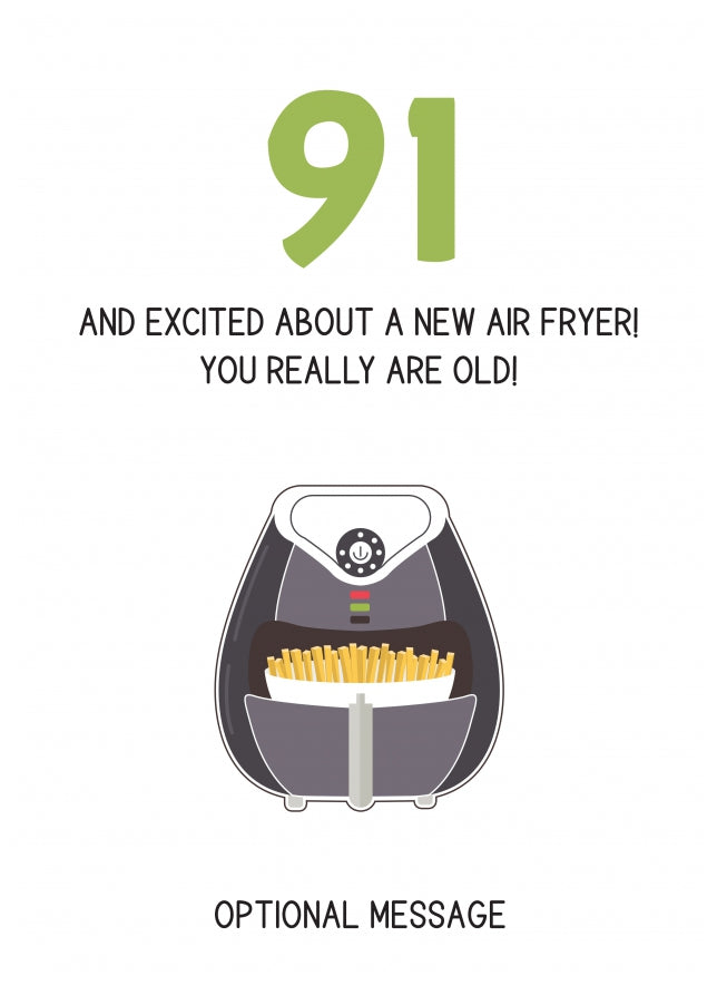 Happy 91st Birthday Card - Excited About an Air Fryer!