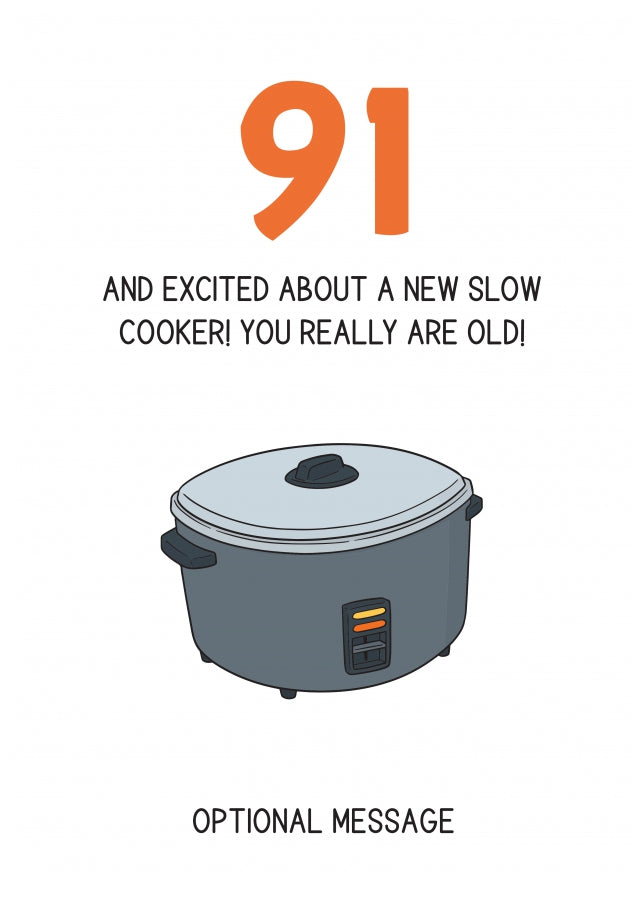 Happy 91st Birthday Card - Excited About a Slow Cooker!