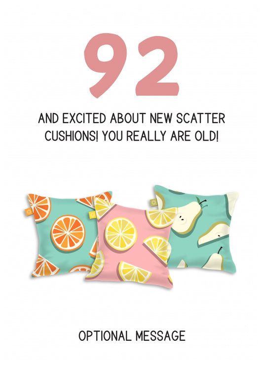 Happy 92nd Birthday Card - Excited About Scatter Cushions!