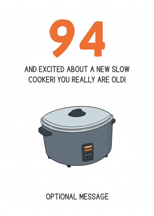 Happy 94th Birthday Card - Excited About a Slow Cooker!