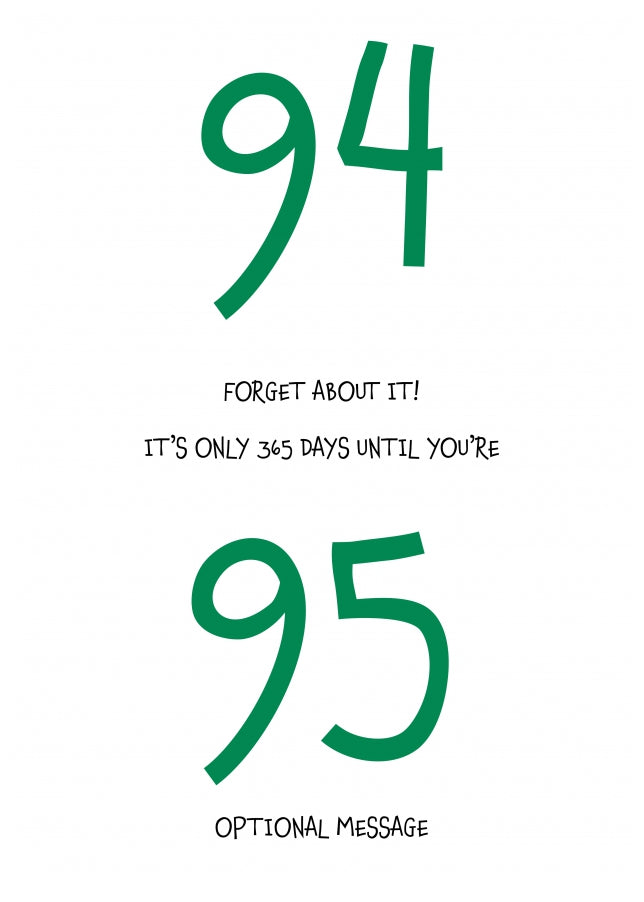 Happy 94th Birthday Card - Forget about it!