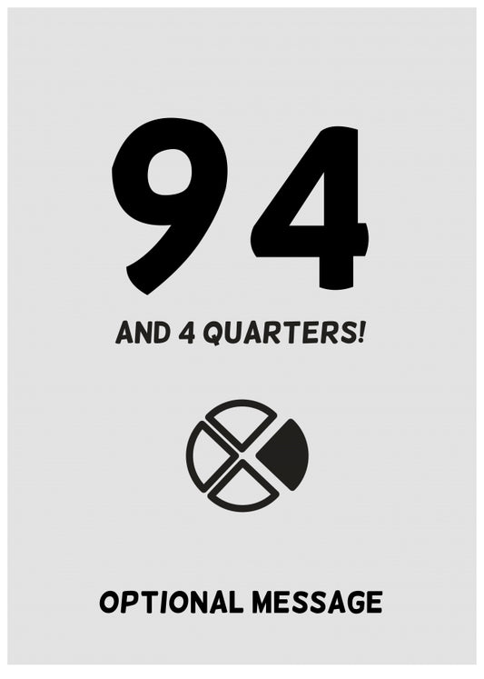 Happy 95th Birthday Card - 94 and 4 Quarters