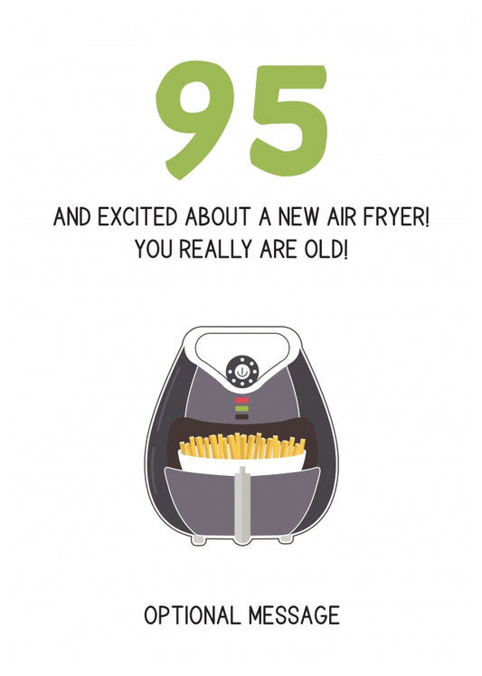 Happy 95th Birthday Card - Excited About an Air Fryer!