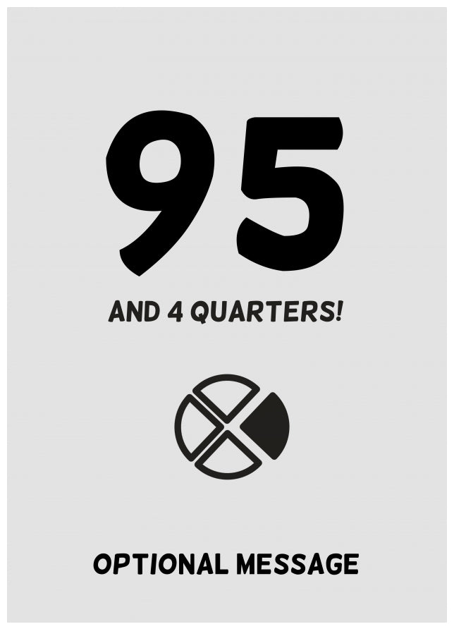 Happy 96th Birthday Card - 95 and 4 Quarters