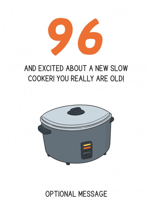 Happy 96th Birthday Card - Excited About a Slow Cooker!