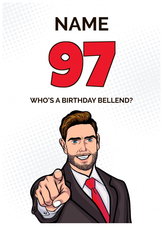 Happy 97th Birthday Card - Who's a Birthday Bellend!