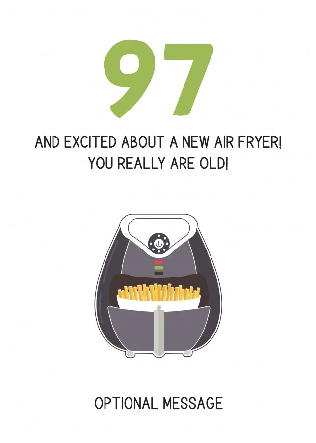 Happy 97th Birthday Card - Excited About an Air Fryer!