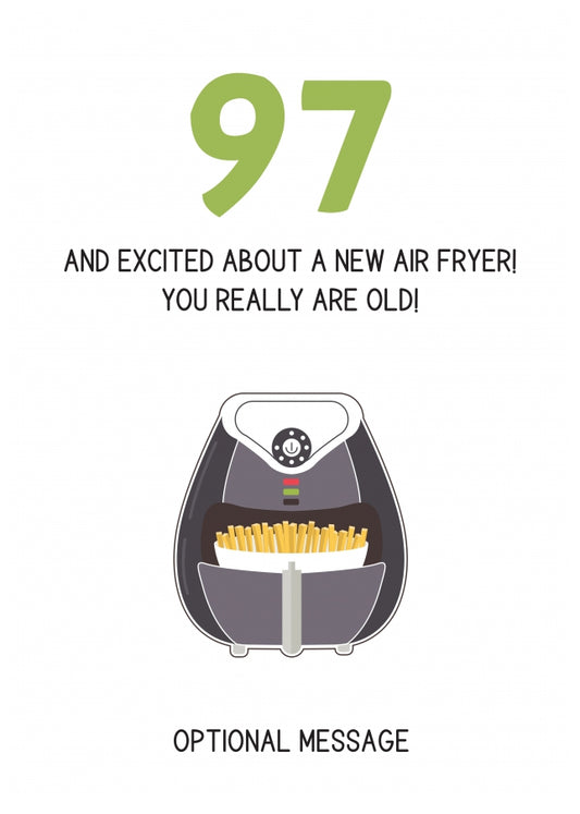 Happy 97th Birthday Card - Excited About an Air Fryer!