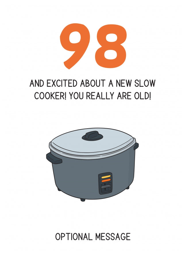 Happy 98th Birthday Card - Excited About a Slow Cooker!