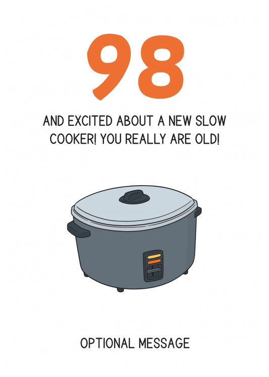 Happy 98th Birthday Card - Excited About a Slow Cooker!