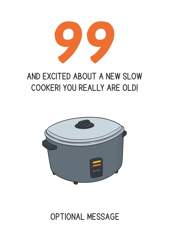 Happy 99th Birthday Card - Excited About a Slow Cooker!