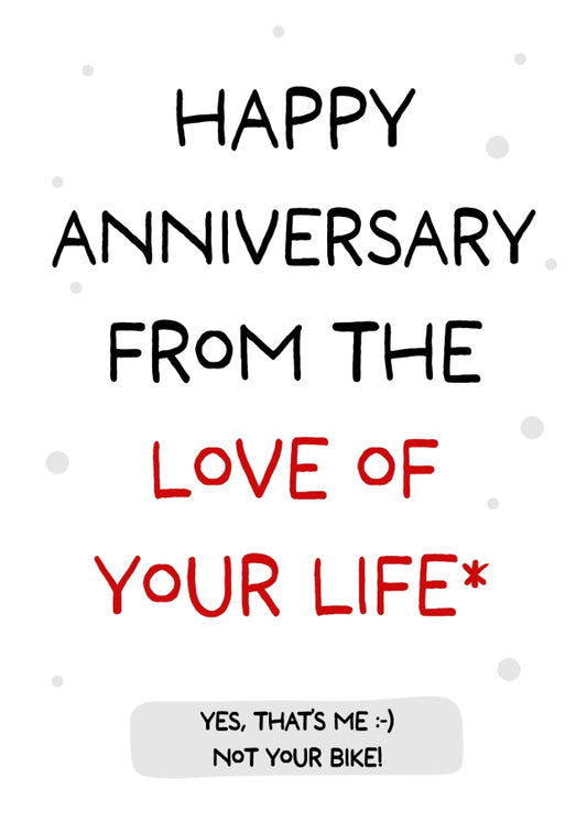 Happy Anniversary from the Love of Your Life - Not Your Bike