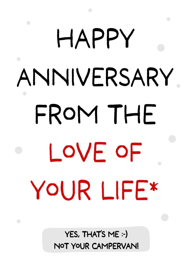 Happy Anniversary from the Love of Your Life - Not Your Campervan