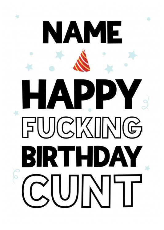 Personalised Happy Birthday C*nt Card