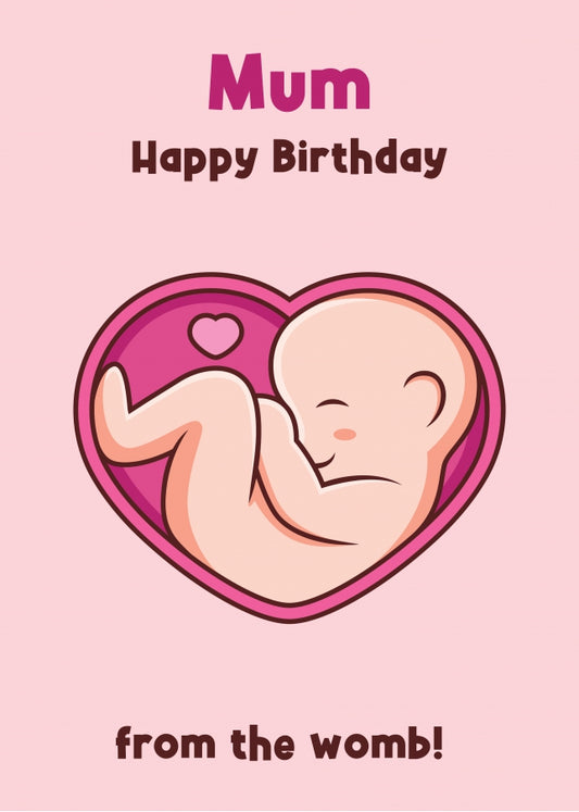 Mum Happy Birthday Card from the Womb for Pregnant Expecting Mum to Be or Wife