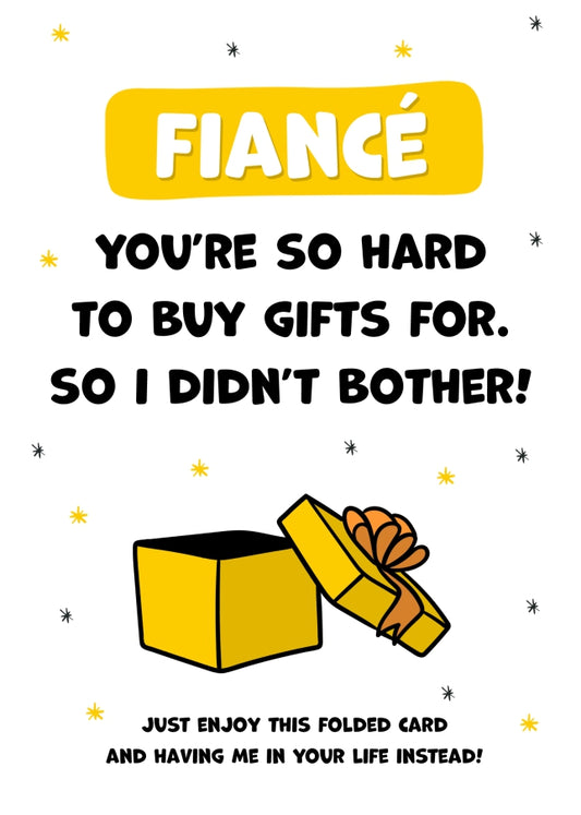 Happy Birthday Fiance Card for Men - Fiance You're Hard to Buy For!