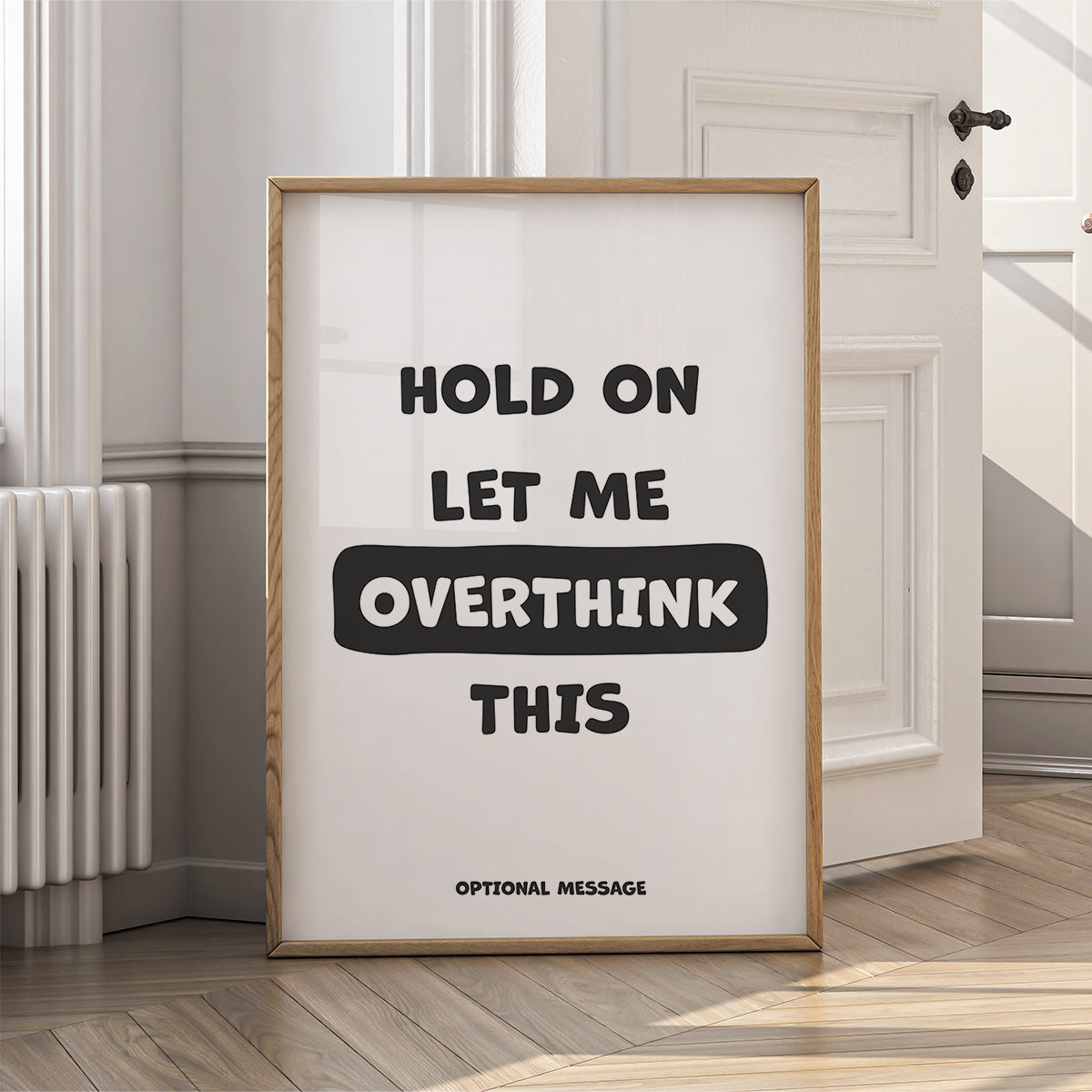 Sarcastic Funny Wall Art for Home or Office - Hold on let me overthink this