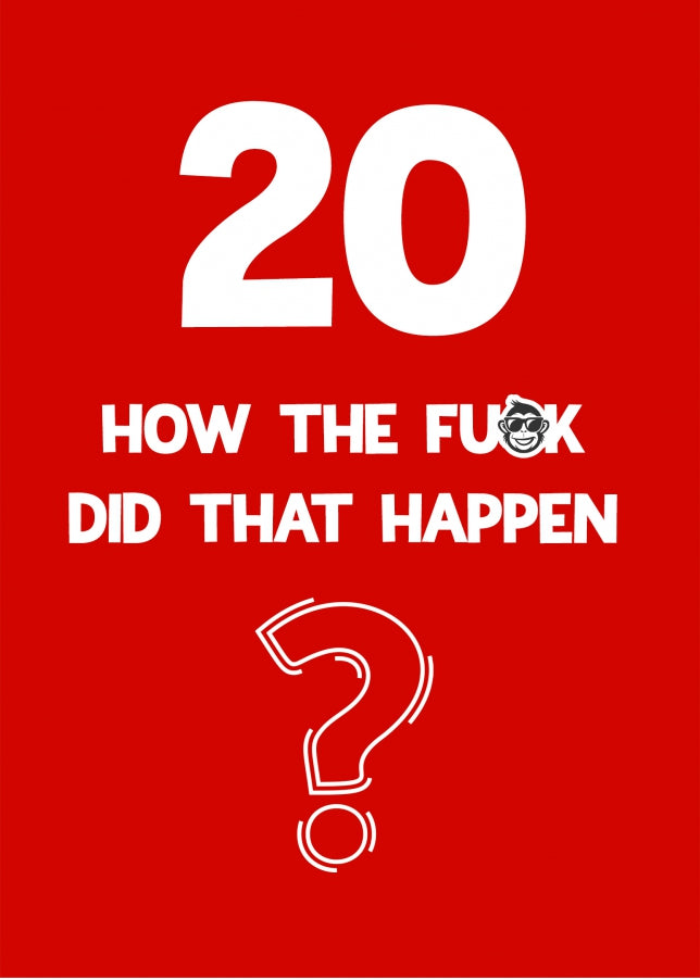 Funny 20th Birthday Card - How Did That Happen?