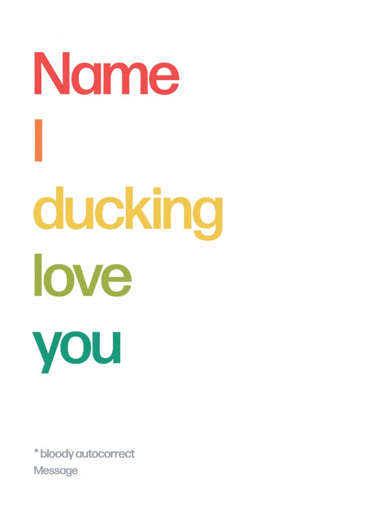 Personalised I Ducking Love You Card