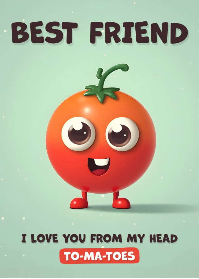 Best Friend Birthday Card - I Love You Tomatoes - Funny Happy Birthday Best Friend Card