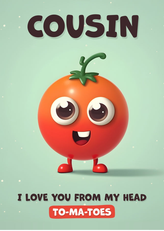 Cousin Birthday Card - I Love You Tomatoes - Funny Happy Birthday Cousin Card