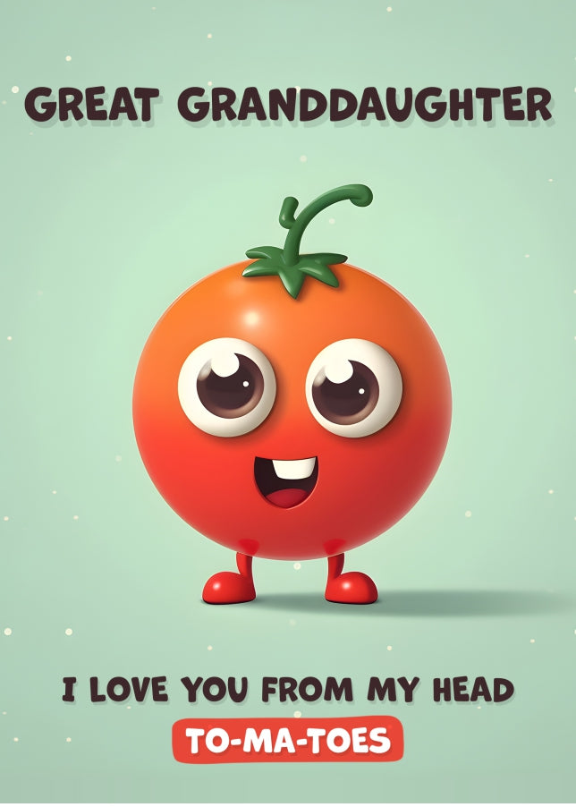 Great Granddaughter Birthday Card - I Love You Tomatoes - Funny Happy Birthday Great Granddaughter Card