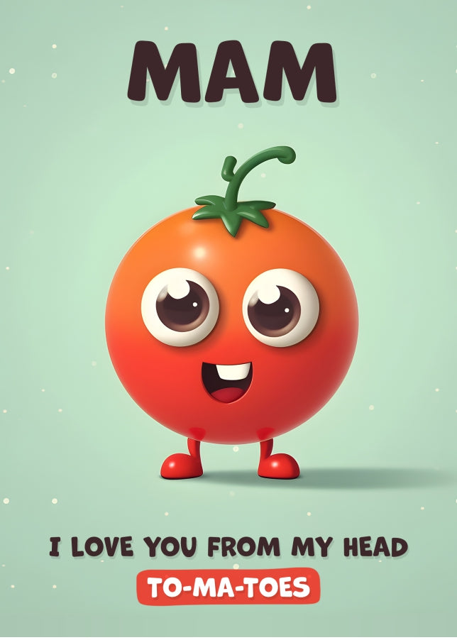 Mam Birthday Card - I Love You Tomatoes - Funny Happy Birthday Mam Card