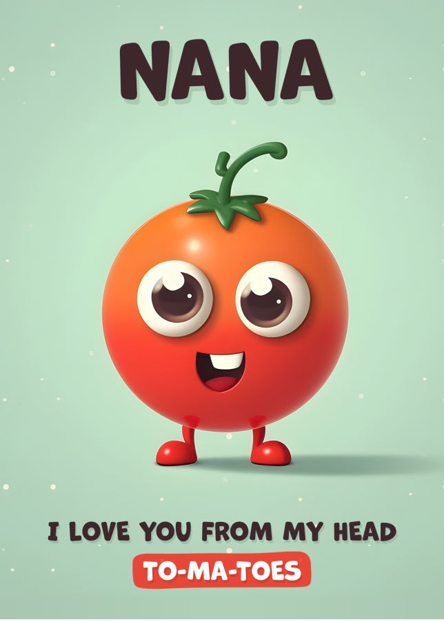 Nana Birthday Card - I Love You Tomatoes - Funny Happy Birthday Nana Card