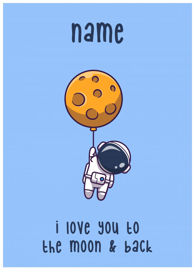 Personalised I Love You To The Moon and Back Card - Astronaut