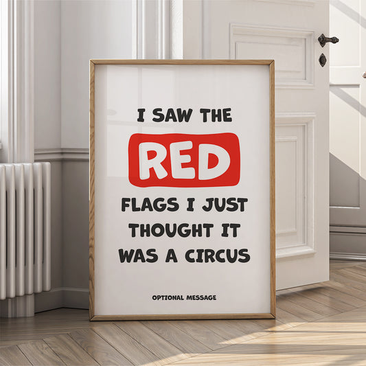Modern Funny Wall Art for Home or Office - I saw the red flags