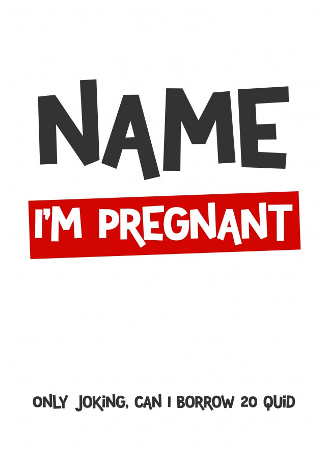 Personalised Dad, I'm Pregnant Joke Card