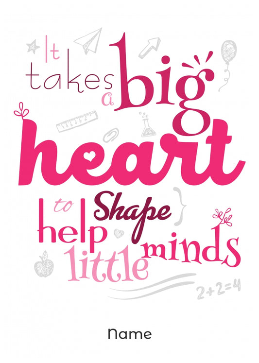 Personalised It Takes a Big Heart to Shape Small Minds Card for Teachers