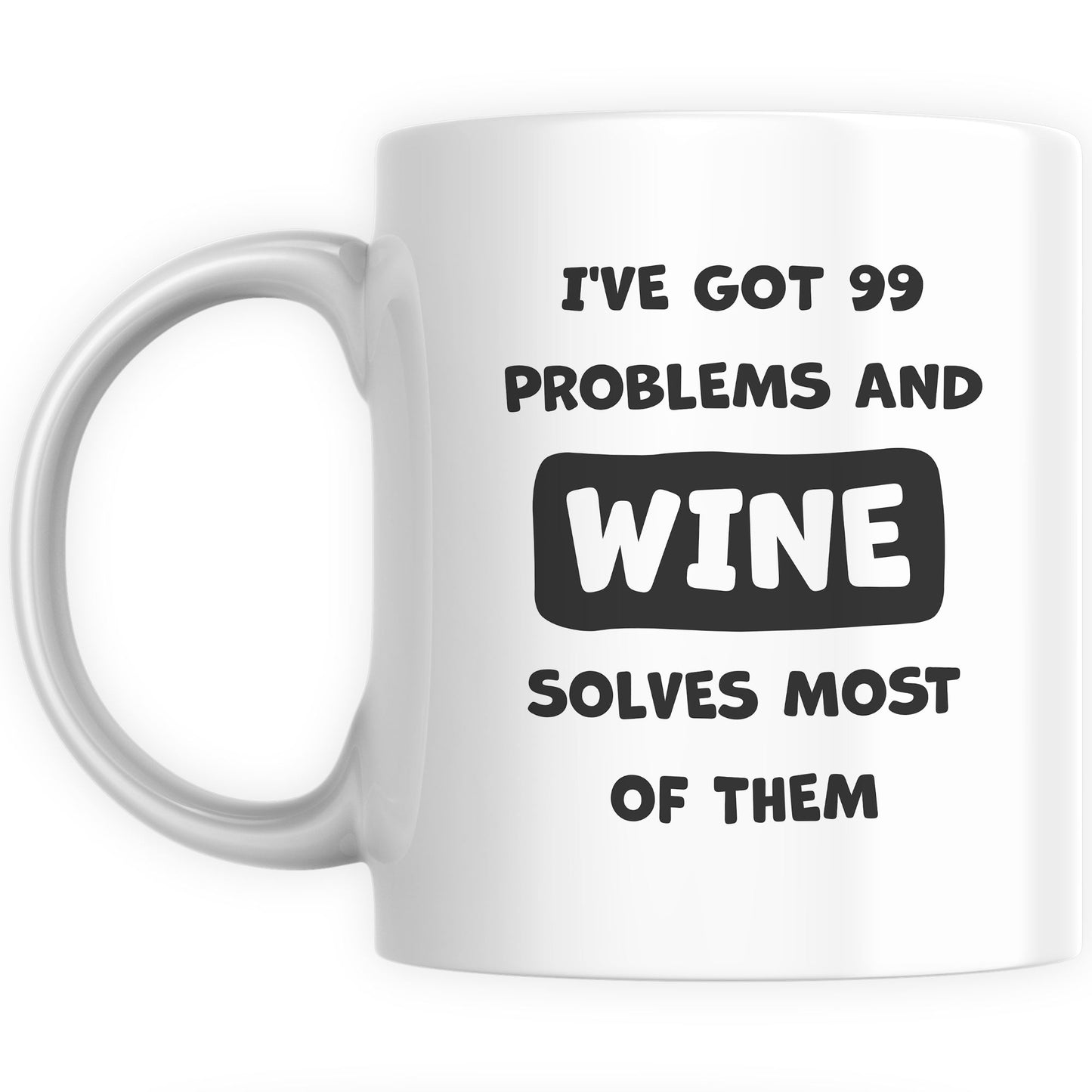 Funny Mugs for Men and Women - 99 Problems And Wine Solves Them