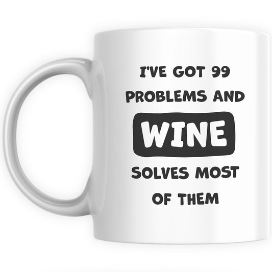 Funny Mugs for Men and Women - 99 Problems And Wine Solves Them