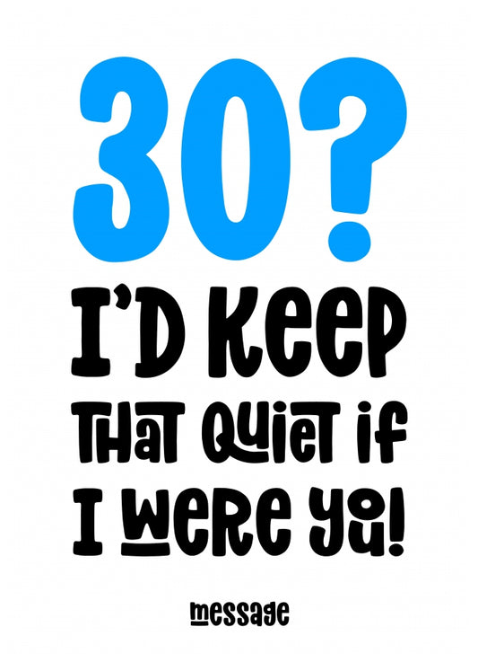 blue 30 : Keep That Quiet Birthday Card